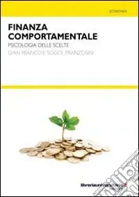 Offerta Del Giorno Finanza comportamentale. Psicologia delle scelte