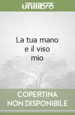 La tua mano e il viso mio Scelto Dai Clienti