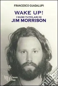 Bestseller Wake up! I numi tutelari di Jim Morrison