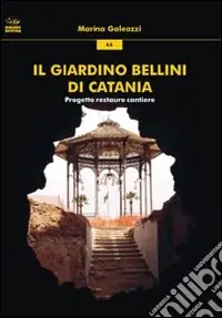 Il giardino Bellini di Catania. Progetto restauro cantiere Ultima Occasione