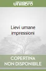 Acquista Ora Lievi umane impressioni