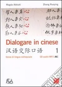 Dialogare in cinese. Corso di lingua colloquiale. Ediz. multilingue. Con CD Audio Economico