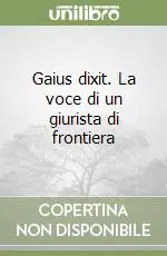 Gaius dixit. La voce di un giurista di frontiera Economico