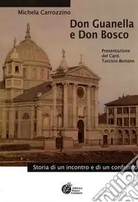 Ordina Subito Don Guanella e don Bosco. Storia di un incontro e di un confronto