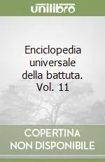Quantità Limitata Enciclopedia universale della battuta. Vol. 11