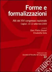 Forme e formalizzazioni. Atti del 16° Congresso nazionale (Cagliari, 10-12 settembre 2009) Nuova Collezione