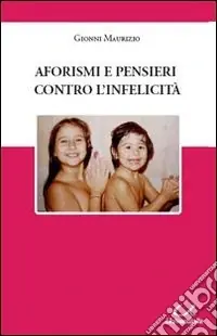 Aforismi e pensieri contro l‘infelicità Saldi