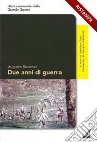 Acquista Ora Due anni di guerra. 31 agosto 1915-31 agosto 1917