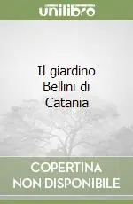 Il giardino Bellini di Catania Offerta Del Giorno
