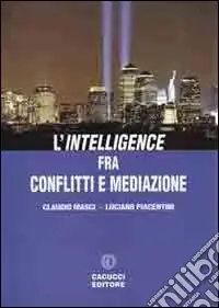 Consegna Rapida L‘Intelligence fra conflitti e mediazione