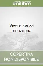 Esclusivo Vivere senza menzogna