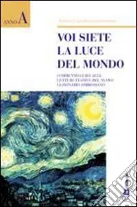 Prezzo Di Fabbrica Voi siete la luce del mondo! Commento alle letture festive del nuovo lezionario ambrosiano. Anno A
