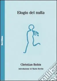 Direttamente Dal Produttore Elogio del nulla. Ediz. francese a fronte