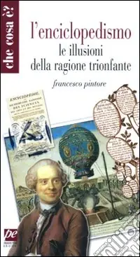 L‘enciclopedismo. Le illusioni della ragione trionfante Economico