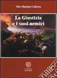 La giustizia e i suoi nemici Scelto Dai Clienti