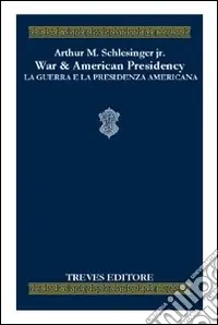 Non Perdere War & the American presidency-La guerra e la presidenza americana. Ediz. bilingue