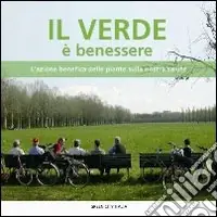 Il verde è benessere. L‘azione benefica delle piante sulla nostra salute Vendita Finale