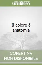 Non Perdere Il colore è anatomia