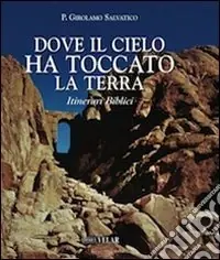 Nuovo Arrivo Dove il cielo ha toccato la terra. Itinerari biblici. Con cofanetto