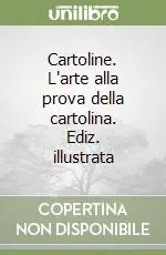Cartoline. L‘arte alla prova della cartolina. Ediz. illustrata Prezzo Scontato