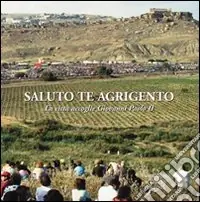 Saluto te Agrigento. La città accoglie Giovanni Paolo II. Ediz. illustrata Popolare