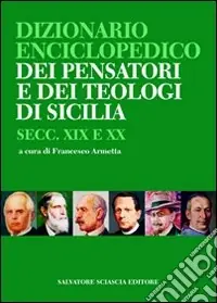 Must-Have Dizionario enciclopedico dei pensatori e dei teologi di Sicilia. Secc. XIX e XX