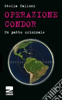 Novità Operazione Condor. Un patto criminale