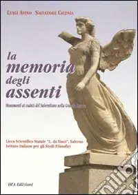 Spedito Oggi La memoria degli assenti. Monumenti ai caduti del salernitano nella grande guerra