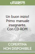 Offerta Lampo Un buon inizio! Primo manuale insegnante. Con CD-ROM