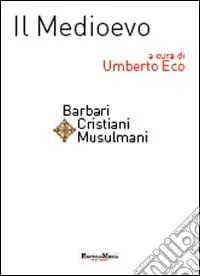 Ordina Subito Il Medioevo. Barbari, cristiani, musulmani