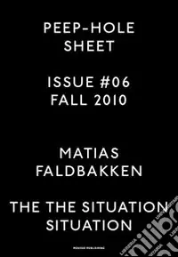 Prezzo Scontato Matias Faldbakken. Peep-Hole Sheet. Ediz. multilingue. Vol. 6