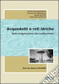Acquedotti e reti idriche. Dalla progettazione alla realizzazione Spedizione Espresso