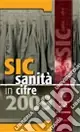 Sic sanità in cifre (2009) Quantità Limitata