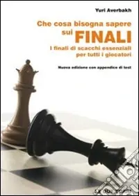 Prezzo Basso Che cosa bisogna sapere sui finali. I finali di scacchi essenziali per tutti i giocatori