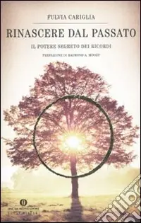 Rinascere dal passato. Il potere segreto dei ricordi Di Tendenza