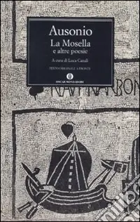 Offerta Limitata La Mosella e altre poesie. Testo originale a fronte