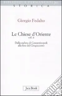 Nuova Collezione Le chiese d‘Oriente. Vol. 2 Dalla caduta di Costantinopoli alla fine del Cinquecento