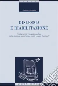 Dislessia e riabilitazione. Vol. 1 Trattamento integrato oculare della dislessia superficiale con il leggio elettrico Miglior Prezzo