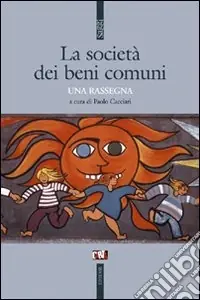 La Società dei beni comuni. Una rassegna Esclusivo
