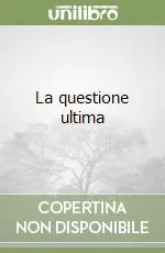 La questione ultima Economico