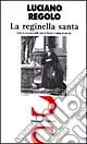 Compra Oggi Stesso La reginella santa. Tutto il racconto della vita di Maria Cristina di Savoia sovrana delle Due Sicilie