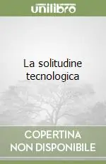 Promo Stagionale La solitudine tecnologica