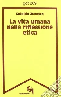 Prezzo Conveniente La vita umana nella riflessione etica