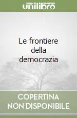 Le frontiere della democrazia Compra Oggi Stesso