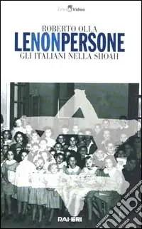Le non persone. Gli italiani nella Shoah. Con videocassetta Compra Oggi Stesso
