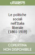 Spedizione Espresso Le politiche sociali nell‘Italia liberale (1861-1919)