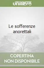 Le sofferenze anorettali Subito Disponibile