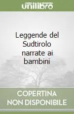 Occasione Imperdibile Leggende del Sudtirolo narrate ai bambini