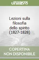 Lezioni sulla filosofia dello spirito (1827-1828) Reso Gratuito