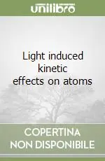 Light induced kinetic effects on atoms Nuova Collezione